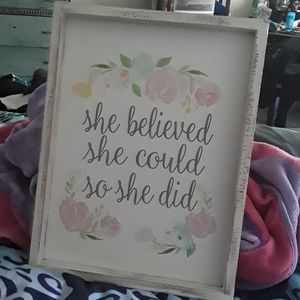 'She believed she could, so she did' Wood Sign
